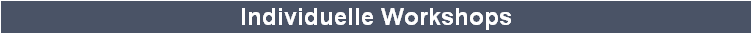 Individuelle Workshops